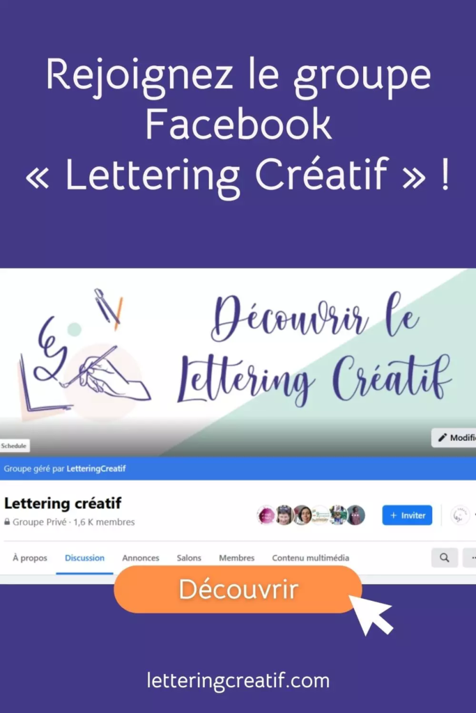le groupe Facebook Lettering Créatif pour échanger sur nos pratiques, des conseils, de l'inspiration